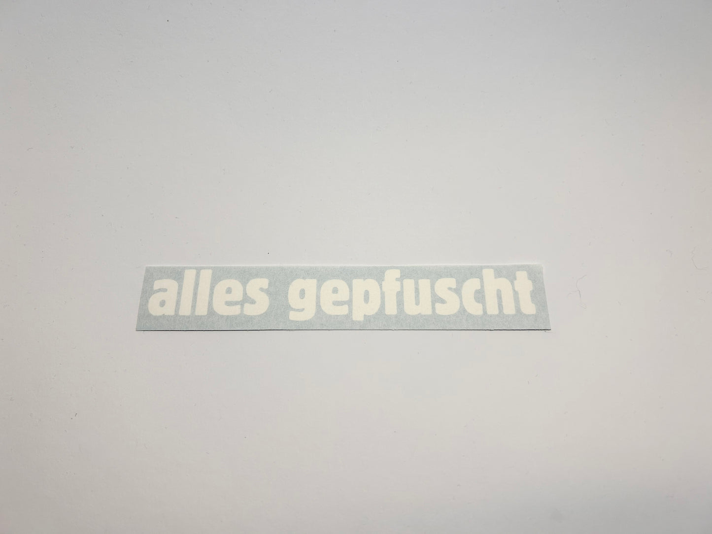 Sticker "alles gepfuscht"