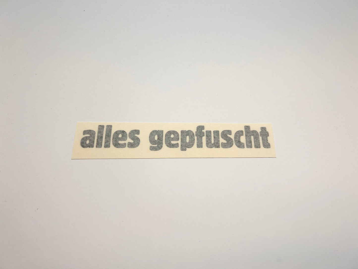 Sticker "alles gepfuscht"