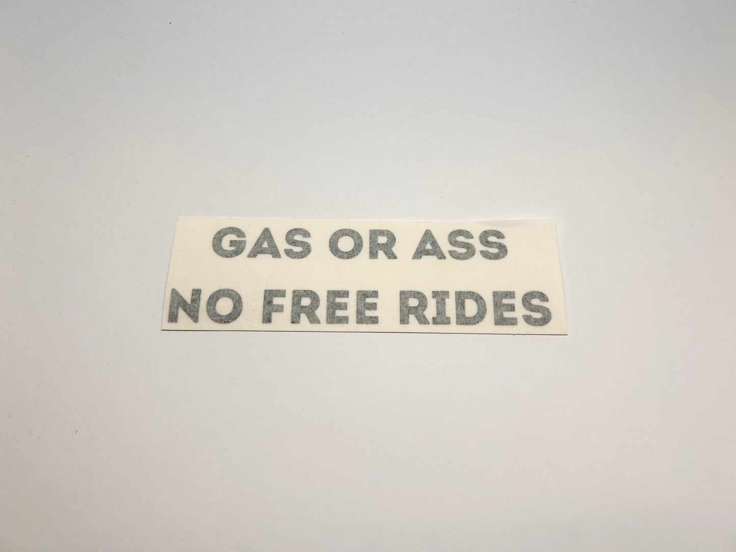 Sticker "Gas Or Ass - No Free Rides"