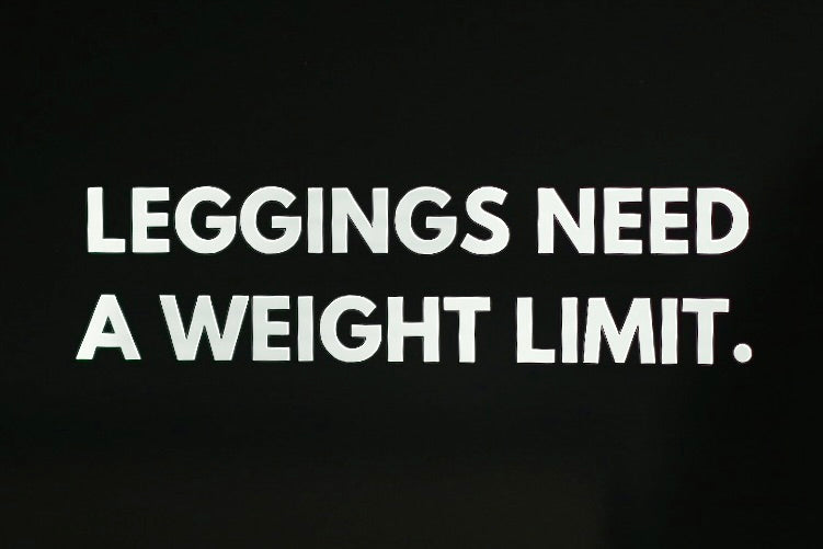 Sticker "Leggings Need A Weight Limit."