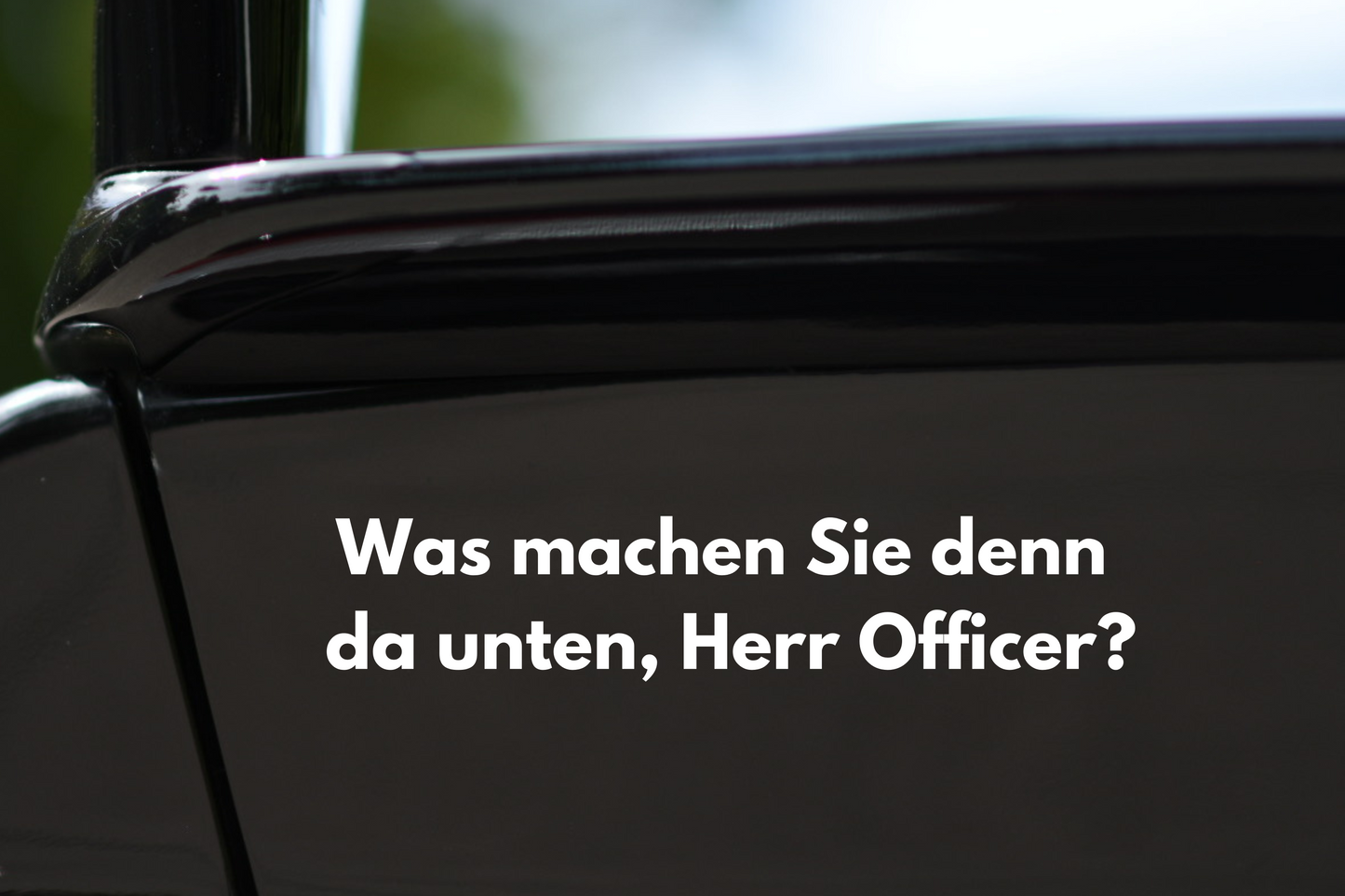 Sticker "Was machen Sie denn da unten, Herr Officer?"