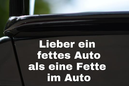 Sticker "Lieber ein fettes Auto"