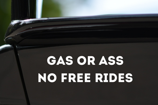Sticker "Gas Or Ass - No Free Rides"