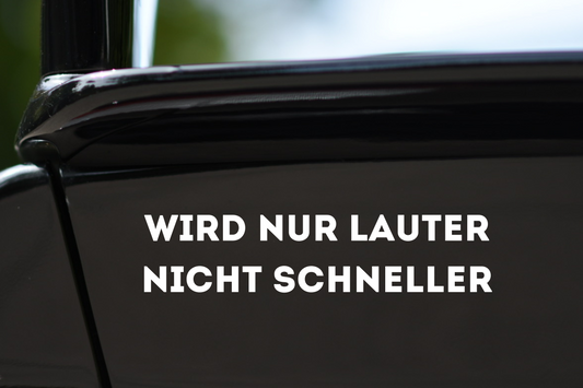 Sticker "Wird nur lauter nicht schneller"